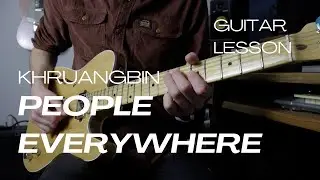 How To Play People Everywhere (Still Alive) | Khruangbin Guitar Lesson | Very Detailed With Tab