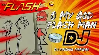 O My God Flash Man // Dialogues // Remix // Dj Krishna Mamidgi