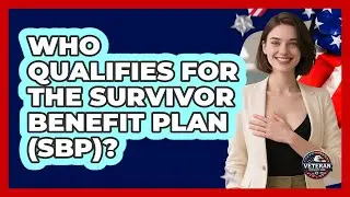 Who Qualifies For The Survivor Benefit Plan (SBP)? - Veteran Community Guide