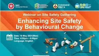 CIC Construction Talk: Webinar on Site Safety Gathering-Enhancing Site Safety by Behavioural Change