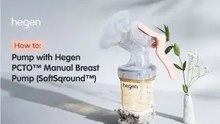 How to pump with your Hegen PCTO&trade; Manual Breast Pump (SoftSqround&trade;)