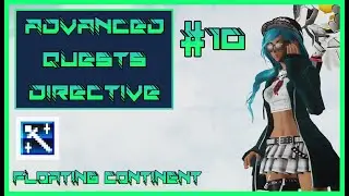 [PSO2] Advanced Quests Directive | Floating Continent | Very Hard Difficulty | #10