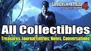 Uncharted 4 All Collectibles Locations, Treasures, Journal Entries, Notes, Conversations