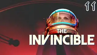 The Invincible ⋗︎ Прохождение #11 ⋗︎ 