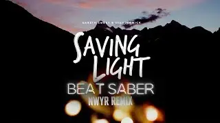 Saving Light - Gareth Emery Standerwick (NWYR Remix) | Beat Saber Custom Map