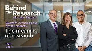 Behind the Research | Western examines the brain&rsquo;s secrets | Part 2 &ndash; The meaning of research