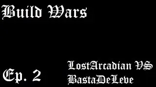 Minecraft: Build Wars - Ep.  2 (LostArcadian VS BastaDeLeve)