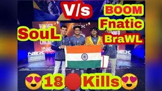 SouL Vs BOOM,Fnatic and BrawL Exposed ||Team SouL||