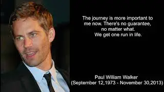 Paul Walker: Top 10 Quotes That Will Inspire You - Remembering Paul Walker  - Tribute