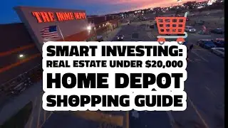 Smart Investing: REAL ESTATE Under $20,000 - Home Depot Shopping Guide | Ep: 7