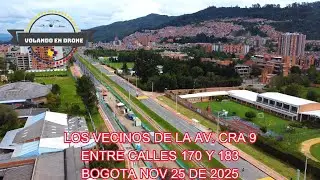 LOS VECINOS DE LA AV  CRA  9 ENTRE CALLES 170 Y 183  BOGOTA NOV 25 DE 2025