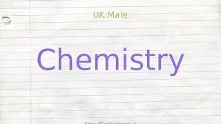How to pronounce chemistry
