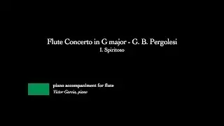 Flute Concerto in G major - I. Spiritoso - G. B. Pergolesi [PIANO ACCOMPANIMENT FOR FLUTE]