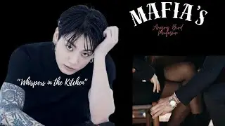 || Whispers in the kitchen || Mafia's angry bird professor || #fanfiction #jungkook #mafia