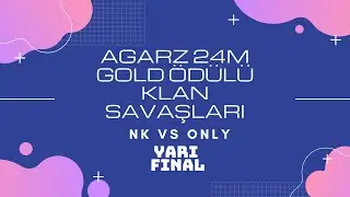 Agarz.Com Klan Savaşları Yarı Final 1.Eleme Turu Nk Vs Only
