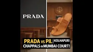PRADA vs PIL | Kolhapuri Chappals Fight in Mumbai Court! Indian Heritage vs Fashion Giant