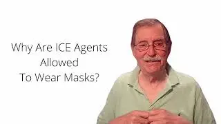 Why are ICE agents allowed to wear masks