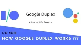 Google Duplex demo I/O 2018 | How Google Duplex works?
