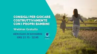 Webinar - Consigli per giocare costruttivamente con i propri bambini.
