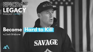77 I JOSH BRISBANE - Become Hard to Kill