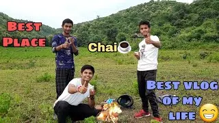 Friends,Nature and chai.... Best vlog of my life 😀😀.Must watch full video..