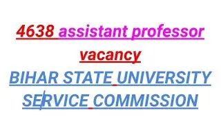 4638 assistant professor vacancy BIHAR STATE UNIVERSITY SERVICE COMMISSION