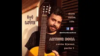 (LIVE) Arthur Doca canta Djavan