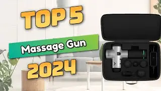 Best 5 Massage Gun in 2024