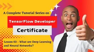 What are Deep Learning and Neural Networks? TensorFlow 2.1 Developer Certificate Course | Lesson 02