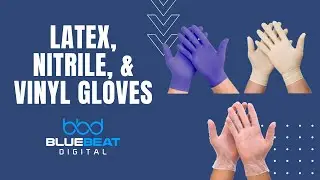 Latex , Nitrile & Vinyl Gloves Know the Difference!