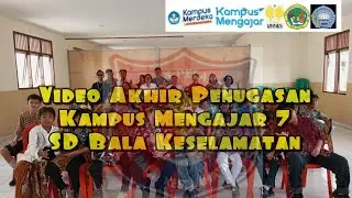 VIDEO RECAP AKHIR PENUGASAN KAMPUS MENGAJAR ANGKATAN 7 TAHUN 2024 | SD BALA KESELAMATAN