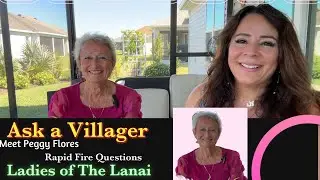 Ask a Villager. Peggy Flores.  The Villages, Florida