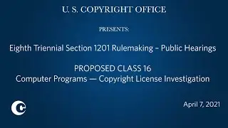Eighth Triennial Section 1201 Rulemaking Public Hearings: April 7, 2021 &ndash; Prop. Class 16