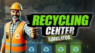 Recycling Center Simulator - Деньги не пахнут!