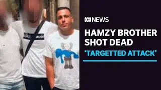 Brother of gang leader Bassam Hamzy shot dead in 'targeted' daylight attack | ABC News