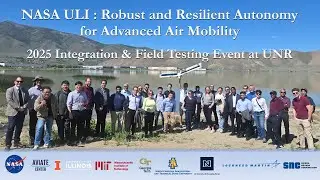 NASA ULI: Robust and Resilient Autonomy for Advanced Air Mobility - 2025 Field Testing Event at UNR