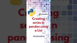 Creating series in pandas using a List