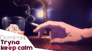DOMINANT - tryna keep calm, vibes flowing