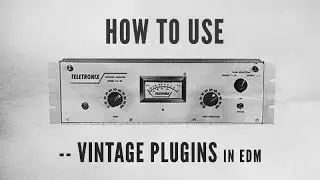 How To Use Vintage Plugins in EDM with Kirk Degiorgio - Introduction
