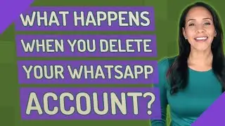 What happens when you delete your WhatsApp account?