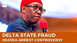 Delta State Fraud Scandal: Former Governor Ifeanyi Okowa's Arrest Generates Debate