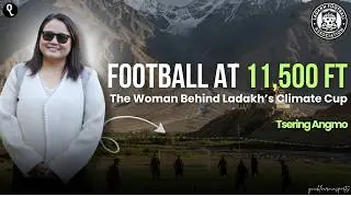 Ladakh Football: Challenges, Climate Cup & High-Altitude | Podcast with Tsering Angmo #ladakh