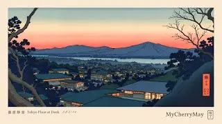 Tokyo Plain at Dusk 暮原静景 [ Lo-Fi ]