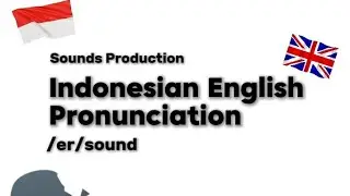 EFL Students Pronunciation Practice : /er/ sound | Indonesian English Pronunciation