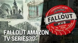 The Fallout Hub ~ Ep. 11: Fallout Amazon TV Series?!?!