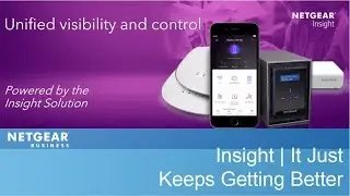 NETGEAR Insight &ndash; It Keeps Getting Better | Business