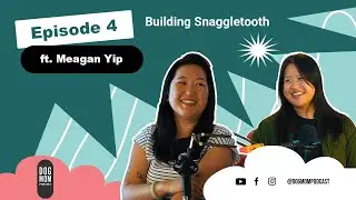 Building Snaggletooth ft. Meagan Yip || Dog Mom Podcast S2:E04