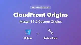 CloudFront Origins: S3 and Custom Origins Explained | AWS Networking Tutorial