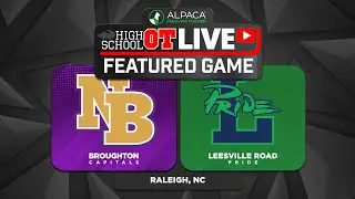 Watch Live: Leesville Road vs. Broughton - Alpaca Chicken Featured Game