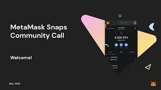 MetaMask Snaps Community Call: ETHTokyo Showcase